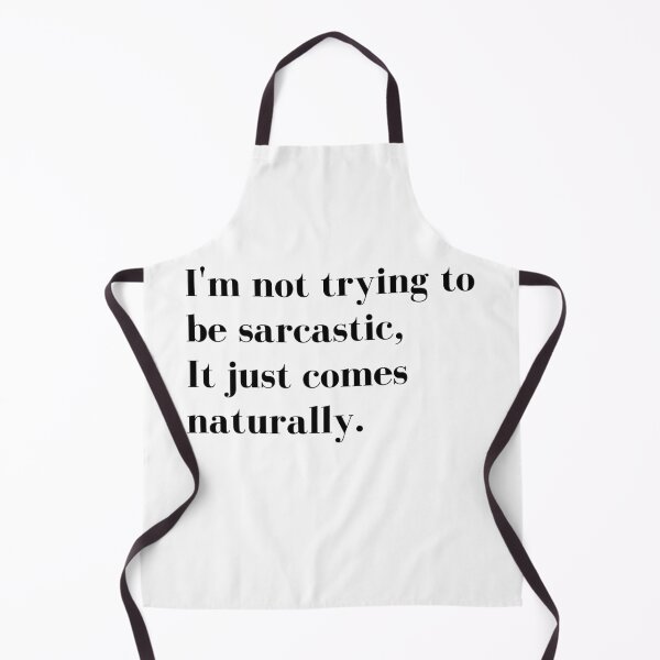 Item preview, Im Not Trying to be Sarcastic, it just comes naturally. Funny Sarcastic Quote for those that Sarcasm is their language. designed and sold by That Cheeky Tee.