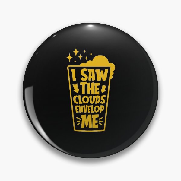 Item preview, I Saw The Clouds envelop me-funny beer quotes designed and sold by shivani21061993.