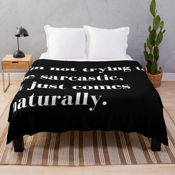 Item preview, Im Not Trying to be Sarcastic, it just comes naturally. Funny Sarcastic Quote for those that Sarcasm is their language. designed and sold by That Cheeky Tee.