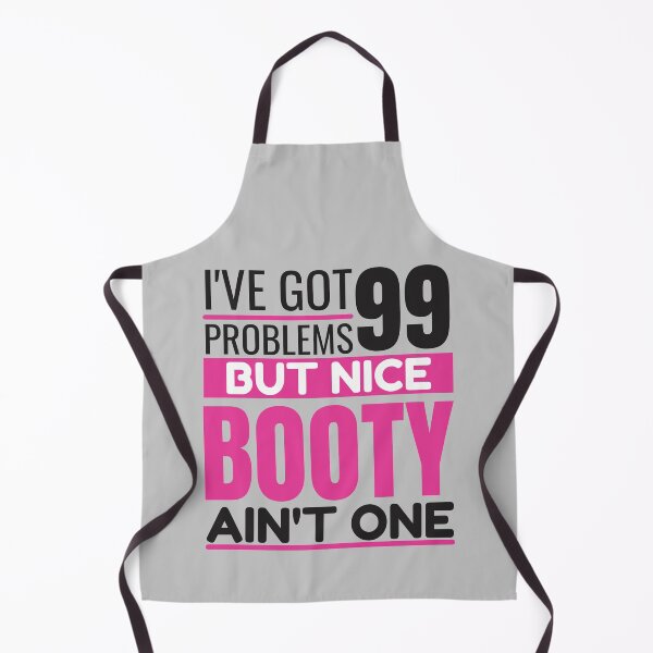Item preview, I've got 99 problems, NICE BOOTY ain't one designed and sold by Unchainthebeast.