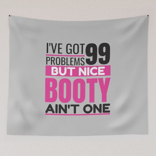Item preview, I've got 99 problems, NICE BOOTY ain't one designed and sold by Unchainthebeast.