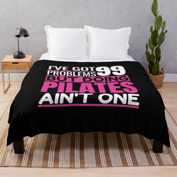 Item preview, I've got 99 problems, doing pilates ain't one designed and sold by Unchainthebeast.