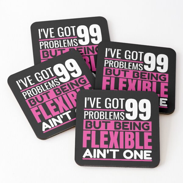 Item preview, I've got 99 problems, being flexible ain't one designed and sold by Unchainthebeast.