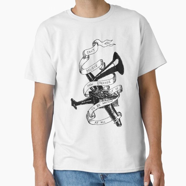 Item preview, Cant Believe How Strange It Is To Be Anything At All designed and sold by Trezacollin.