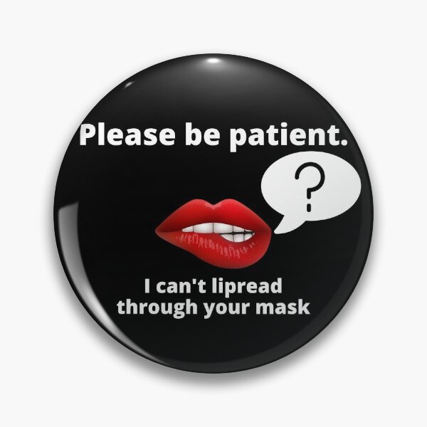 Item preview, Please be Patient I can't LIPREAD through your MASK Hearing Impaired Hard of Hearing Deaf American Sign Language designed and sold by JadedVintage.