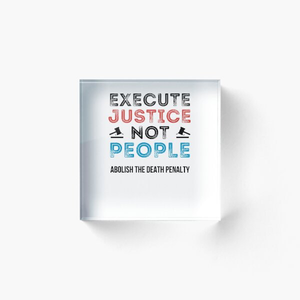 Item preview, Execute Justice Not People Abolish Death Penalty designed and sold by IntegrityDesign.