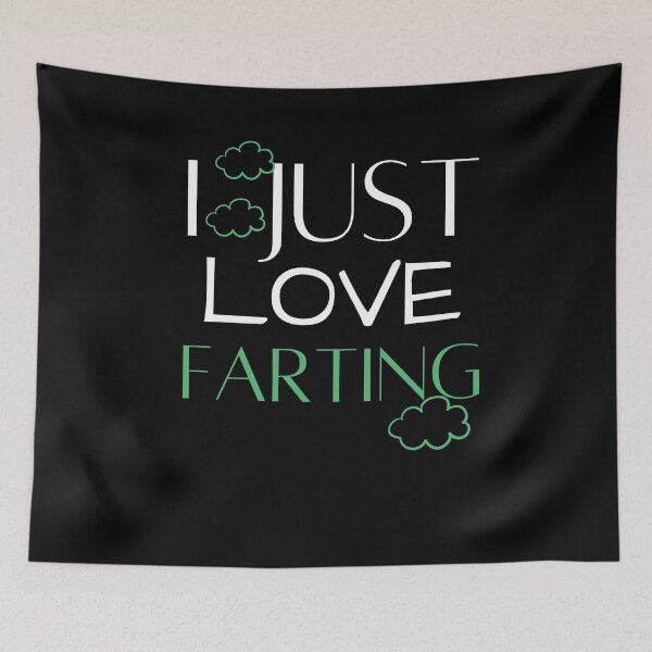 Item preview, I Just Love Farting Funny Farting Quote Gifts For Father's Day designed and sold by arteesy.