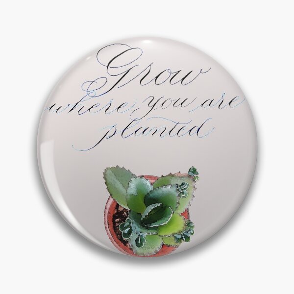 Item preview, Grow where you are planted designed and sold by TangledSquid.