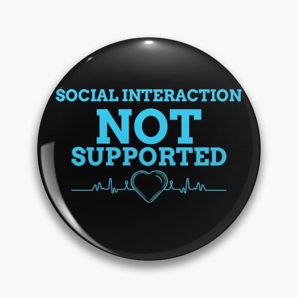 Item preview, Social Interaction Not Supported designed and sold by Wachi-A.