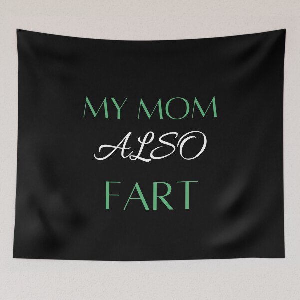 Item preview, Mom also Farts Funny Farting Gifts For Mother's Day designed and sold by arteesy.