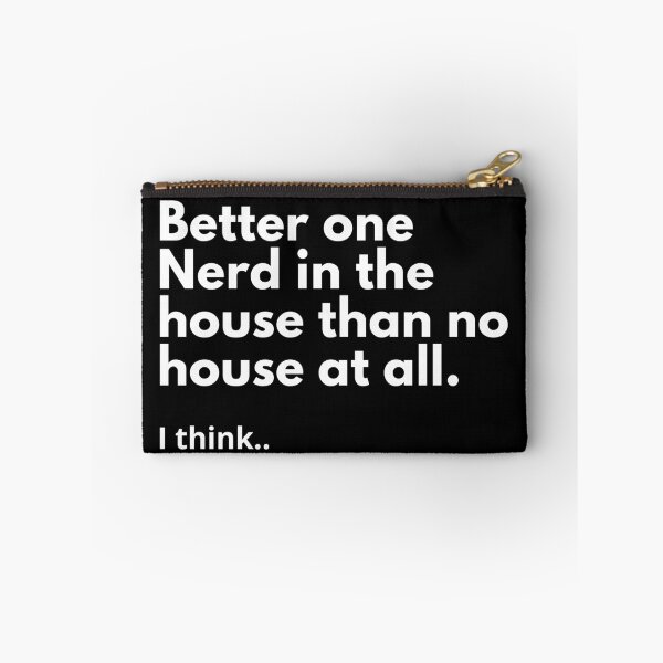 Item preview, Better one Nerd in the house than no house at all. designed and sold by Tee702.