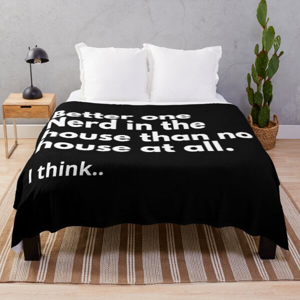 Item preview, Better one Nerd in the house than no house at all. designed and sold by Tee702.