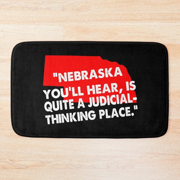 Item preview, NEBRASKA, YOULL HEAR IS QUITE A JUDICIAL-THINKING PLACE designed and sold by Niishouseca.
