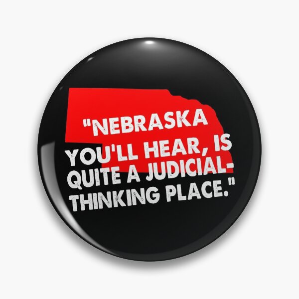Item preview, NEBRASKA, YOULL HEAR IS QUITE A JUDICIAL-THINKING PLACE designed and sold by Niishouseca.