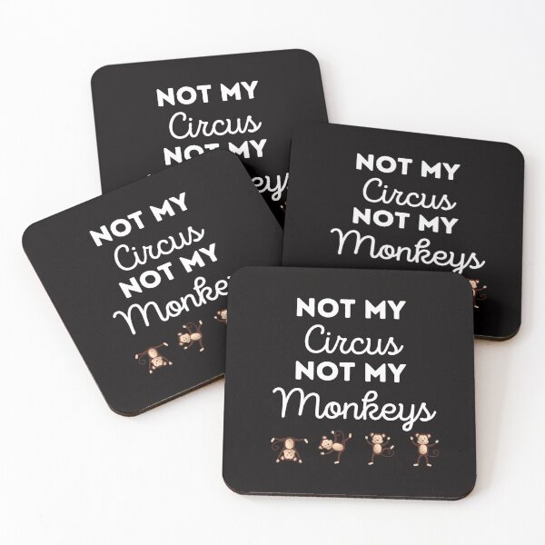 Item preview, Not my circus , not my monkeys. designed and sold by shane62.