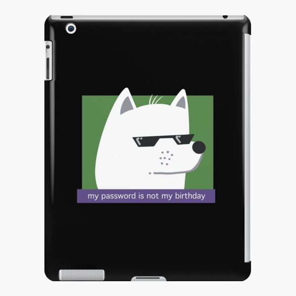 My password is not my birthday dog iPad Snap Case