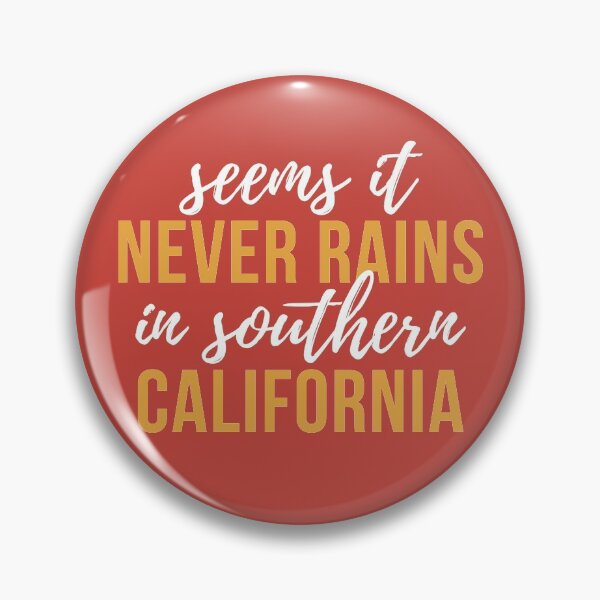 Item preview, Seems it never rains in SoCal designed and sold by MamSelle.