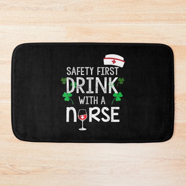 Item preview, Safety First Drink With A Nurse St Patrick's Day designed and sold by shirleyfinley.