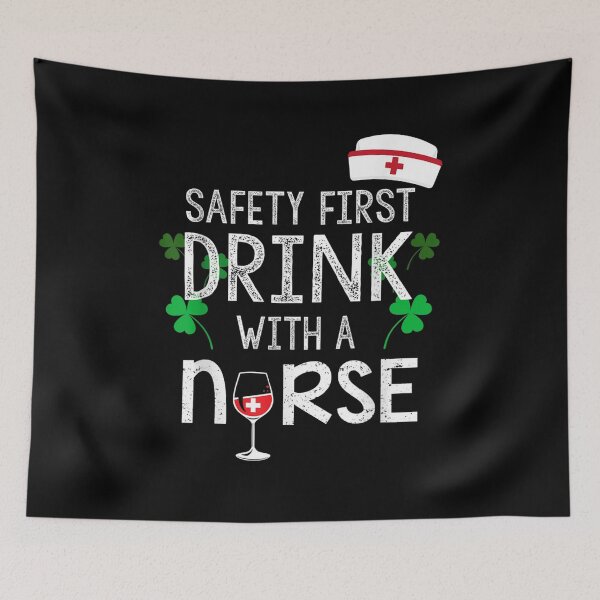 Item preview, Safety First Drink With A Nurse St Patrick's Day designed and sold by shirleyfinley.