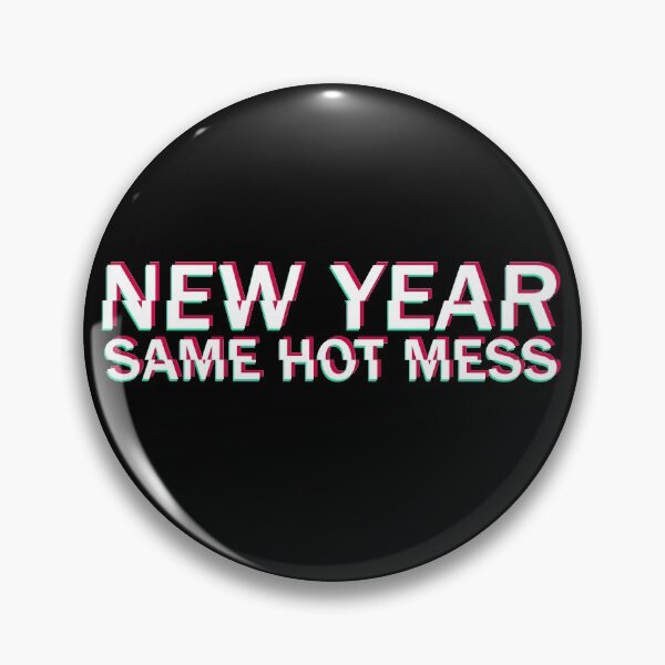 Item preview, New Year Same Hot Mess Pessimistic Quote Glitch designed and sold by sillyquestions.