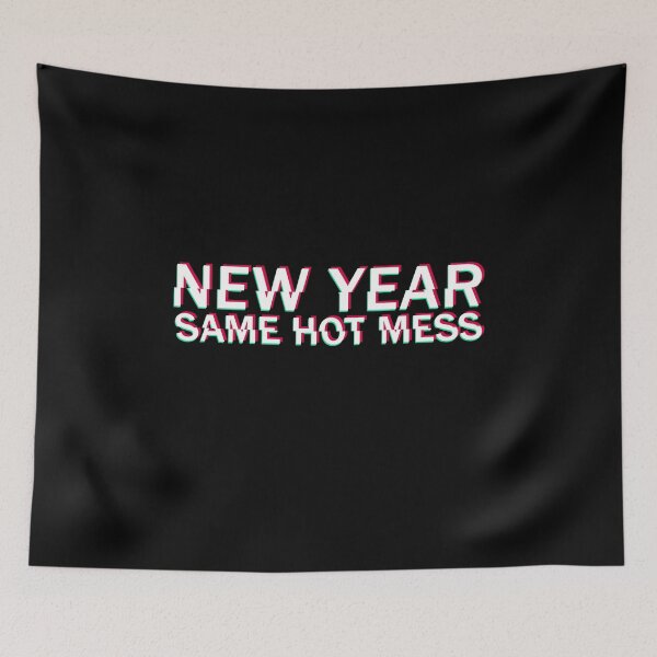 Item preview, New Year Same Hot Mess Pessimistic Quote Glitch designed and sold by sillyquestions.