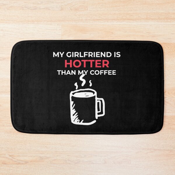 Item preview, My Girlfriend Is Hotter Than My Coffee designed and sold by Wachi-A.