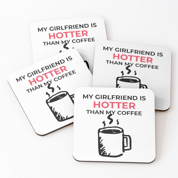 Item preview, My Girlfriend Is Hotter Than My Coffee designed and sold by Wachi-A.
