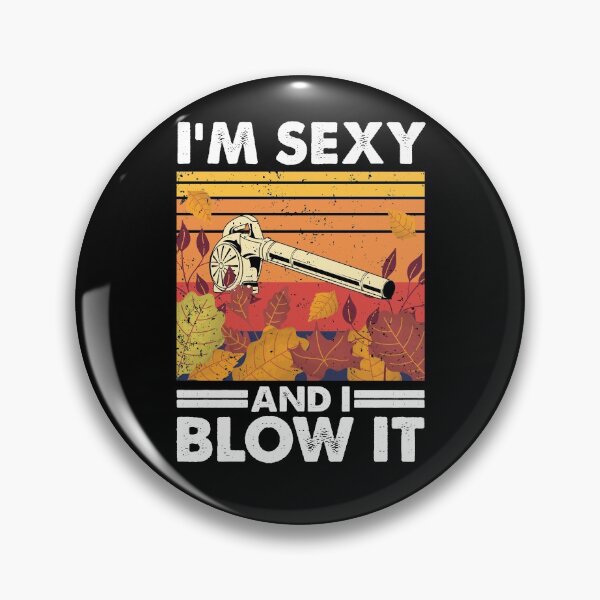 Item preview, Soy sexy y lo arruino, Garden Leaf Blower designed and sold by TheReallyNiceStuff.