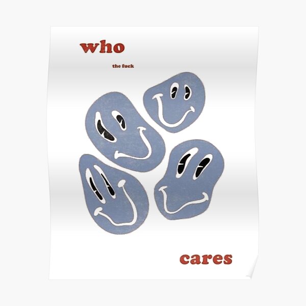 who tf cares Poster