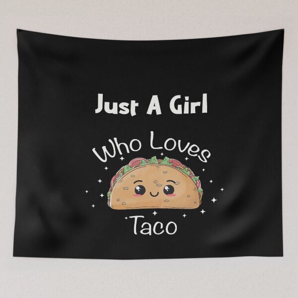 Item preview, Just A Girl Who Loves Tacos – Funny Taco designed and sold by NSTeeDesign.