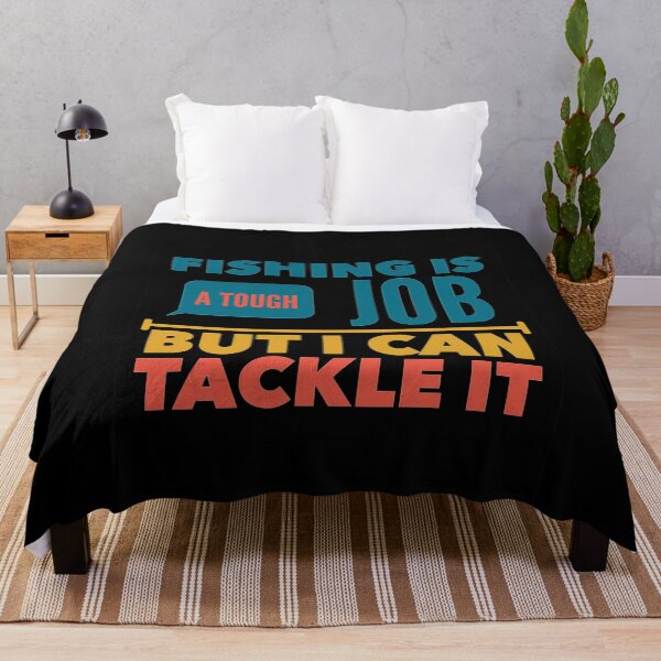 Item preview, Fishing Is Tough Job But I Can Tackle It designed and sold by SunfullyYours.