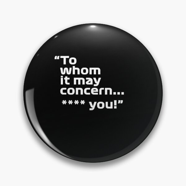Item preview, To whom it may concern **** you designed and sold by andreanastasio.