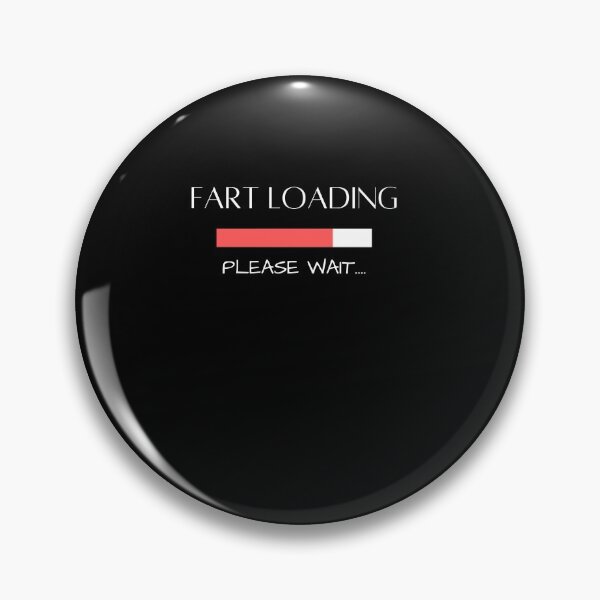 Item preview, Farts Loading Please Wait Funny Quotes Farting Gifts For  designed and sold by arteesy.