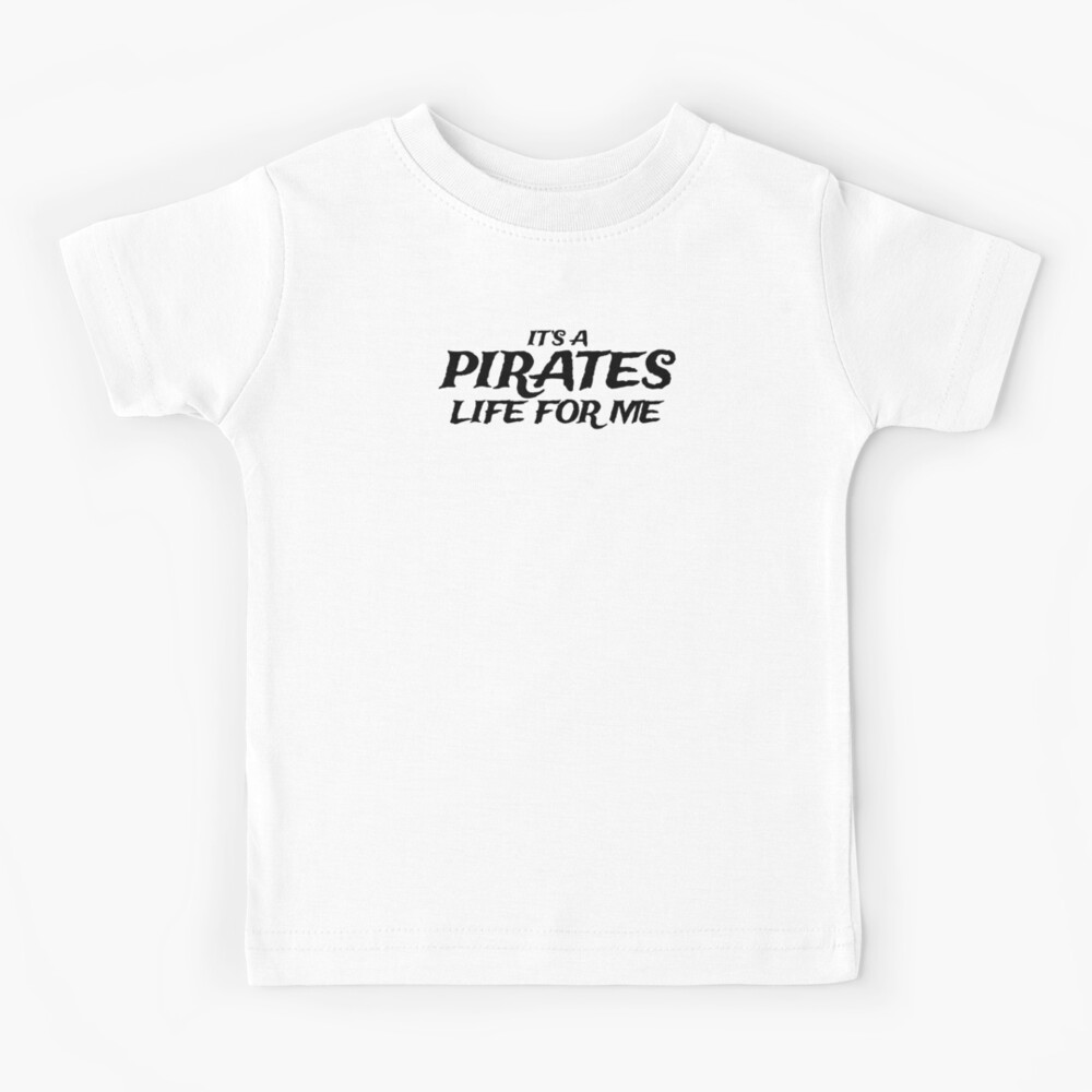 A Pirates Life For Me Tee