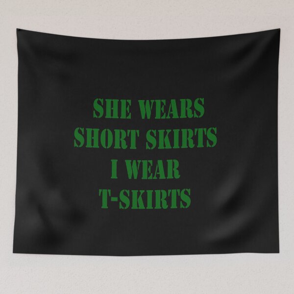 Item preview, She wears short skirts i wear Mini Skirt designed and sold by YOUR-LOOK.