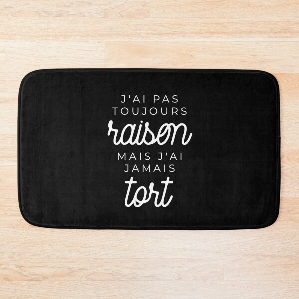 Item preview, J'ai pas toujours raison mais j'ai jamais tort designed and sold by TheLemonBox.