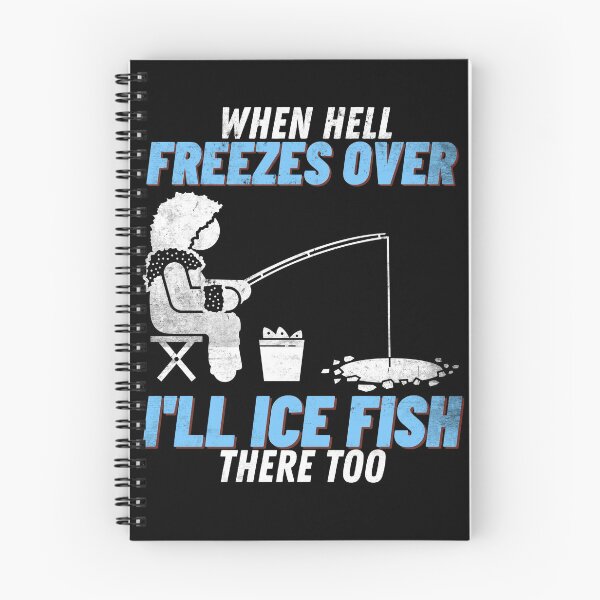 Item preview, Funny When Hell Freezes Over I'll Ice Fish There Too Fisherman Ice Fishing Gifts designed and sold by Zeevla.
