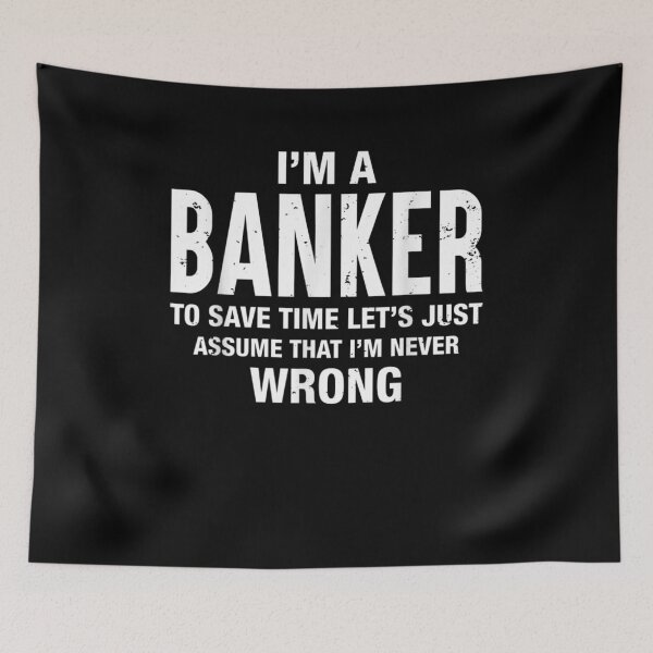Item preview, I'm A Banker And I'm Never Wrong Funny Xmas Birthday  designed and sold by lolahomya.
