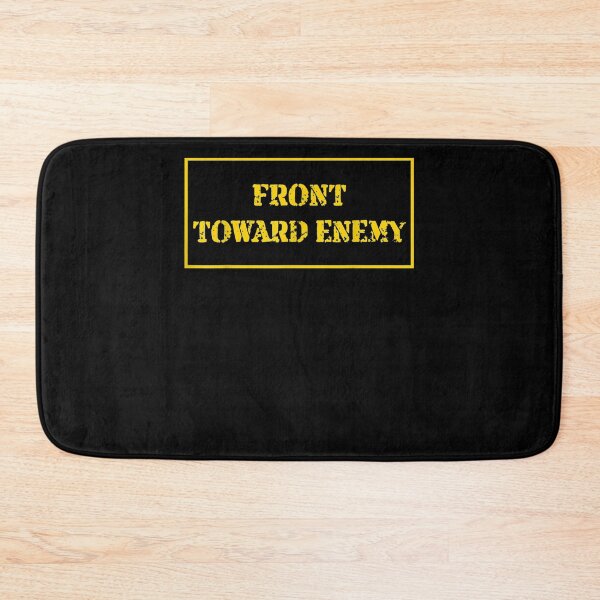 Item preview, Front Toward Enemy Funny Military Claymore Mine Inspired  designed and sold by lolahomya.