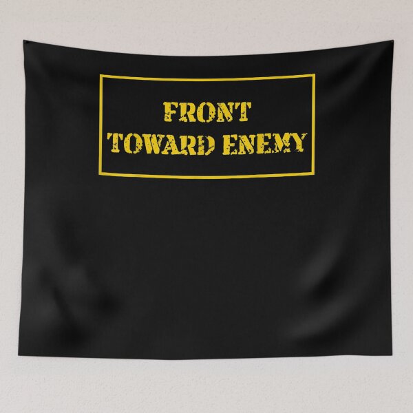 Item preview, Front Toward Enemy Funny Military Claymore Mine Inspired  designed and sold by lolahomya.