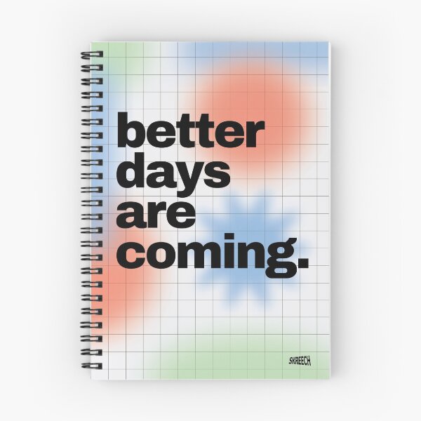 Item preview, BETTER DAYS ARE COMING designed and sold by SKREECH STUDIO.
