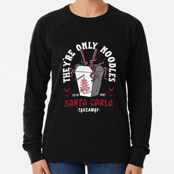 They're Only Noodles - Santa Carla Chinese Food - Lost Boys Lightweight Sweatshirt