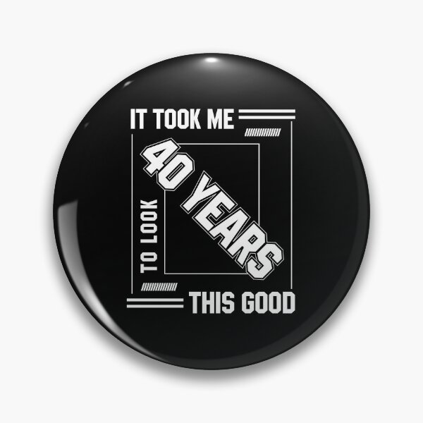 Item preview, It Took Me 40 Year To Look This Good - 40th Birthday Gift designed and sold by DiogoCalheiros.