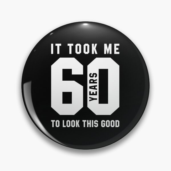 Item preview, It Took Me 60 Year To Look This Good - 60th Birthday Gift designed and sold by DiogoCalheiros.