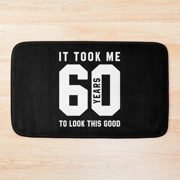 Item preview, It Took Me 60 Year To Look This Good - 60th Birthday Gift designed and sold by DiogoCalheiros.