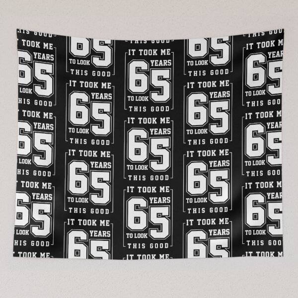 Item preview, It Took Me 65 Year To Look This Good - 65th Birthday Gift designed and sold by DiogoCalheiros.