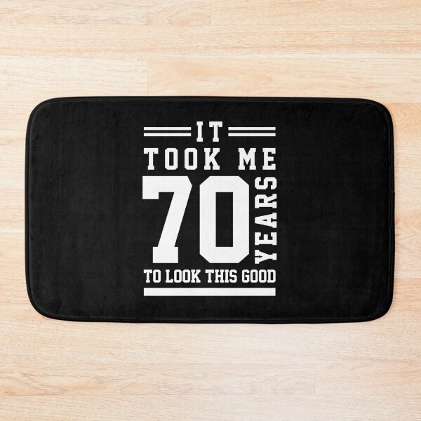Item preview, It Took Me 70 Year To Look This Good - 70th Birthday Gift designed and sold by DiogoCalheiros.