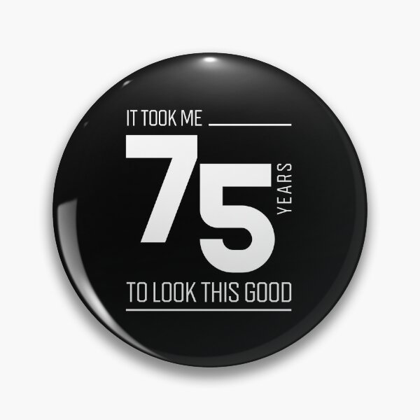 Item preview, It Took Me 75 Year To Look This Good - 75th Birthday Gift designed and sold by DiogoCalheiros.