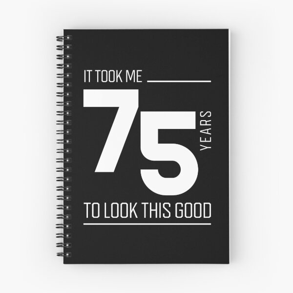Item preview, It Took Me 75 Year To Look This Good - 75th Birthday Gift designed and sold by DiogoCalheiros.