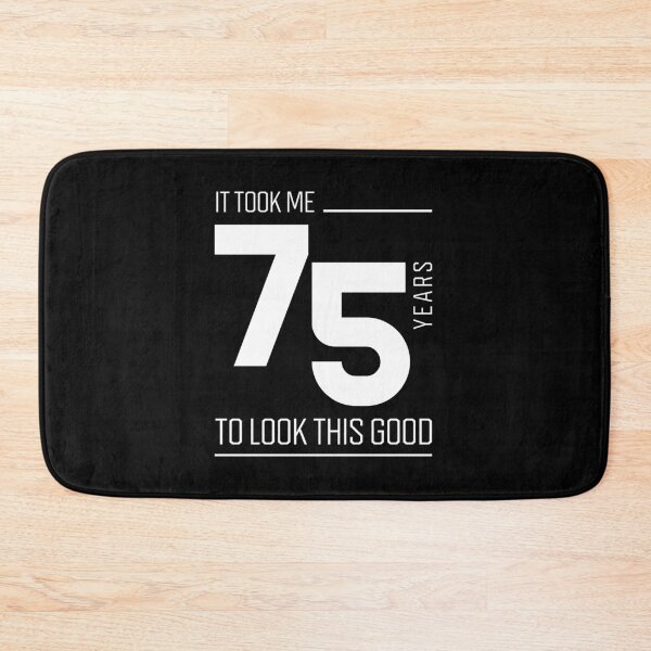 Item preview, It Took Me 75 Year To Look This Good - 75th Birthday Gift designed and sold by DiogoCalheiros.